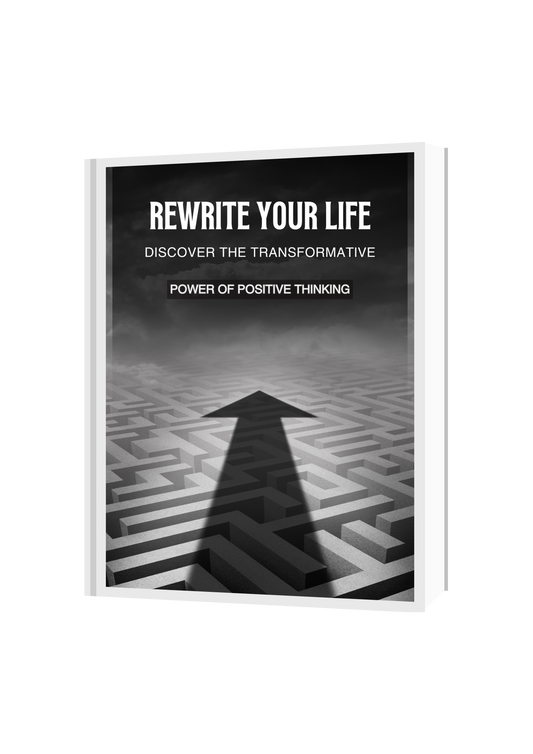REWRITE YOUR LIFE DISCOVER : THE TRANSFORMATIVE POWER OF POSITIVE THINKING