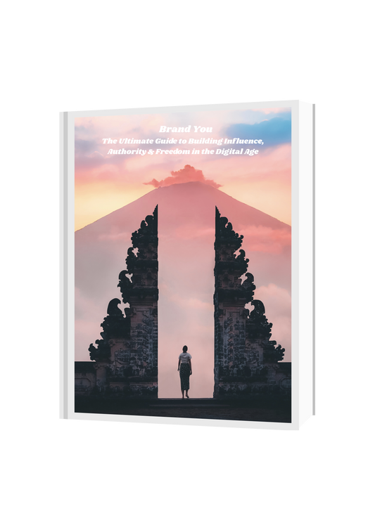 Brand You: The Ultimate Guide to Building Influence, Authority & Freedom in the Digital Age
