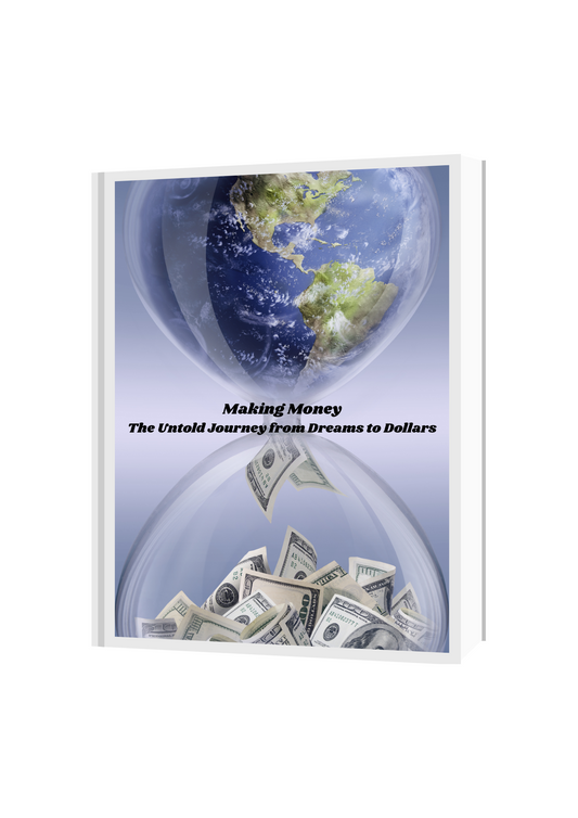 Making Money The Untold Journey from Dreams to Dollars